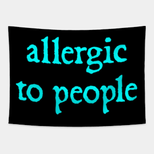 Allergic to people Tapestry