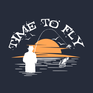 Time to Go Fly Fishing T-Shirt