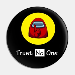 Trust No One Pin