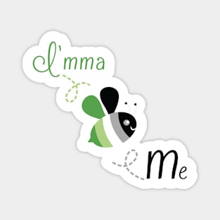 I'mma Bee Me (Aromantic) Magnet