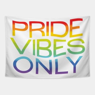 Pride Vibes Only Tapestry