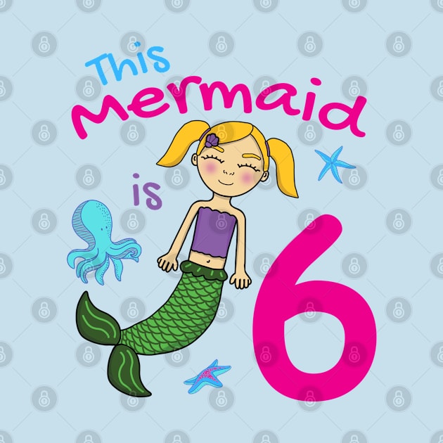 This Mermaid is 6 years Old by Cupsie's Creations