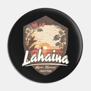 Lahaina Hawaii Maui Strong Support Pin