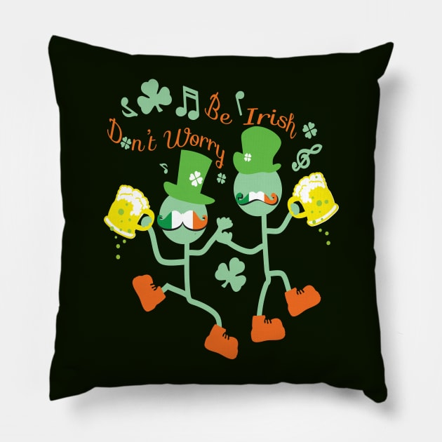 Don't worry Be Irish Pillow by CindyS