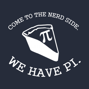 Come To The Nerd Side T-Shirt