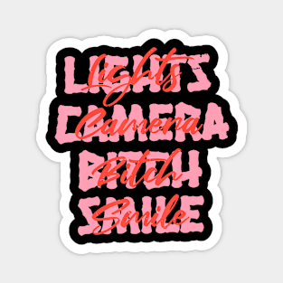 Lights Camera Bitch Smile For Men Women Magnet