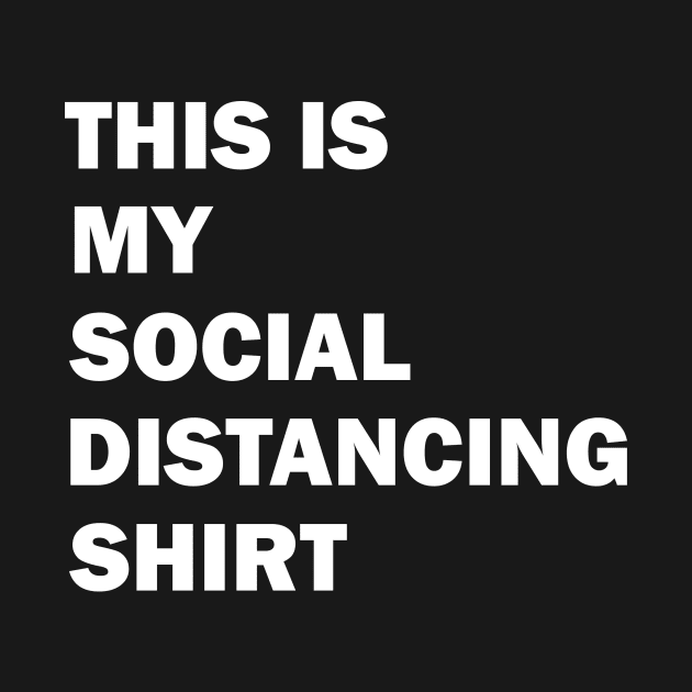 This is My Social Distancing Shirt Gift by TOMOPRINT⭐⭐⭐⭐⭐