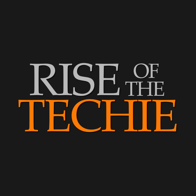 Rise of the Techie by bluehair