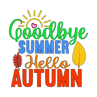 Goodbye Summer - Hello Autumn T-Shirt