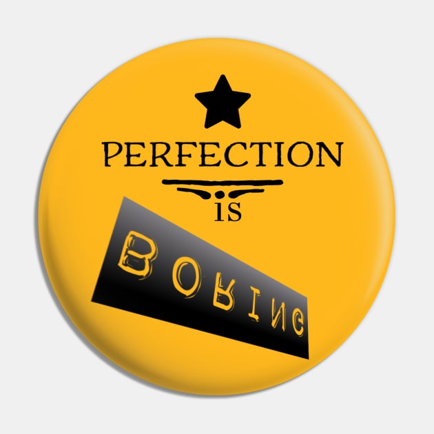 Perfection is boring Pin by Pop on Elegance