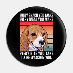 Beagle Every Snack You Make Pin