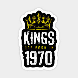 kings are born 1970 birthday quote crown king birthday party gift Magnet