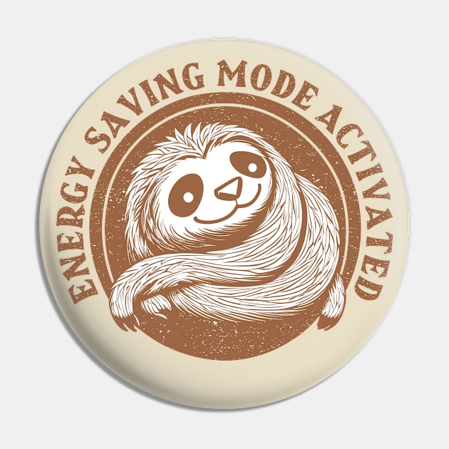 Energy Saving Mode Activated, sloth Pin by anderleao