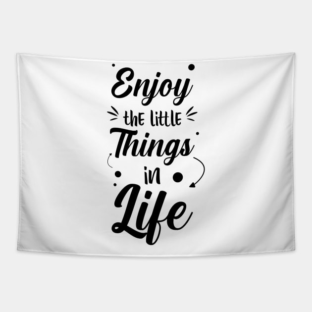 enjoy the little things in life Tapestry by Luyasrite