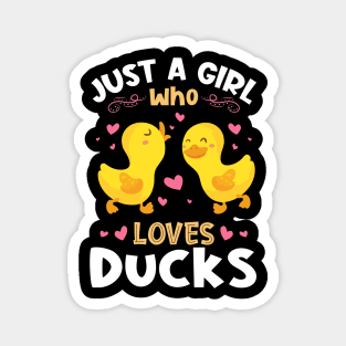 Just a Girl who Loves Ducks Gift Magnet