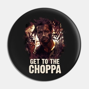 Get To The Choppa Pin