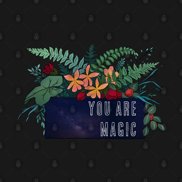 You Are Magic by FabulouslyFeminist