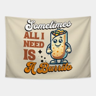 Sometimes All I Need is a Burrito - Vintage Burrito Mascot Tapestry