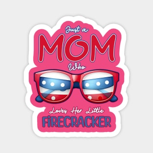 Just a Mom who Loves her little Firecrackers Magnet