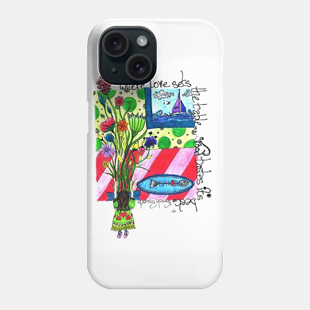 Where Love Sets the Table Phone Case by Sweet Freedom