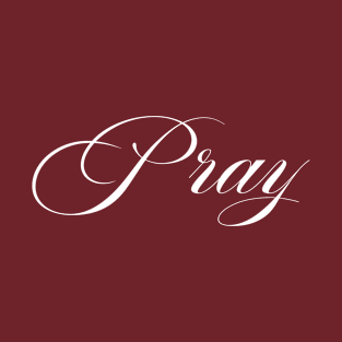 Christian Faith Design - Pray T-Shirt