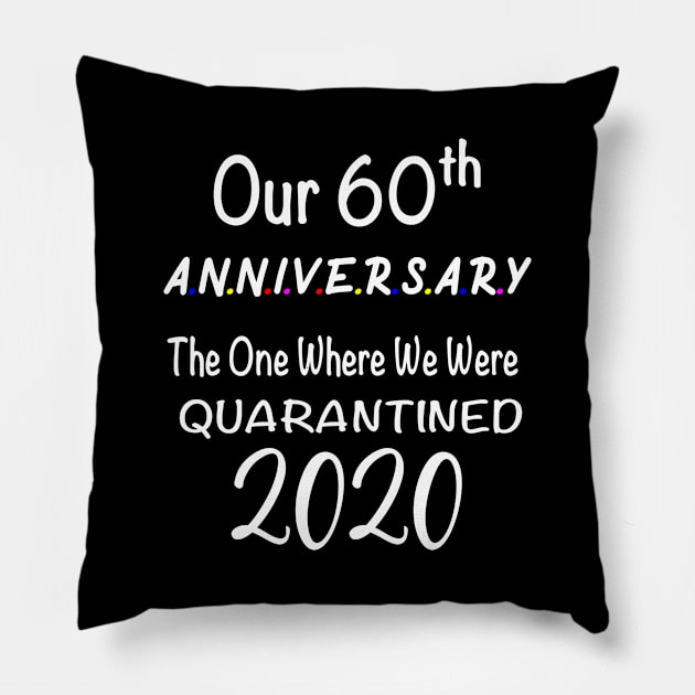 Our 60th Anniversary Quarantined 2020 Pillow by designs4up