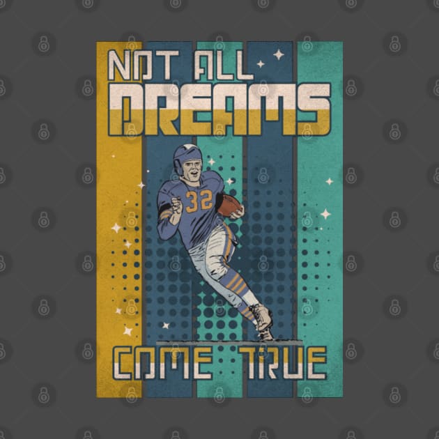 Not All Dreams Come True - Football by Gaming Galaxy Shirts 