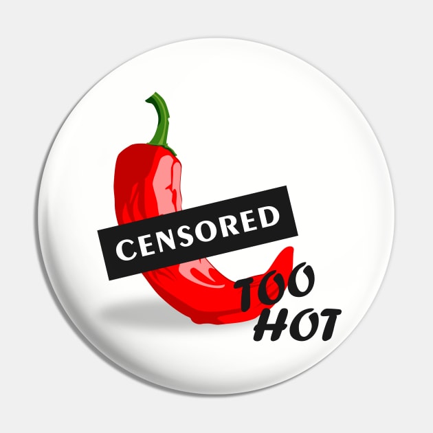 Too hot Pin by Kirilyukdesign