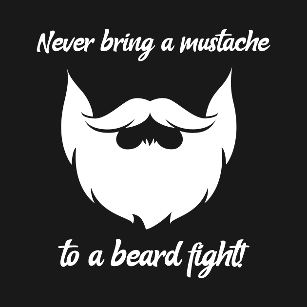 Never Bring A Mustache To A Beard Fight! by mikepod