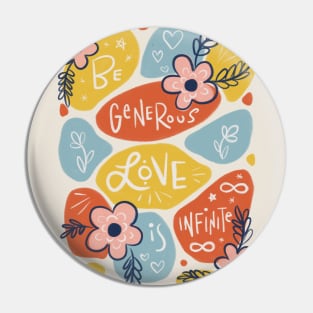 Generous with Love Pin