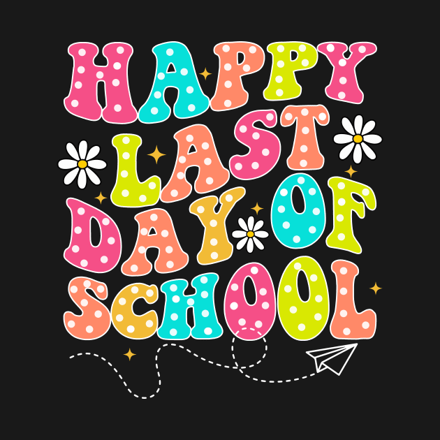 Happy Last Day Of School, End Of School, Class Dismissed, Schools Out Hello Summer by thavylanita