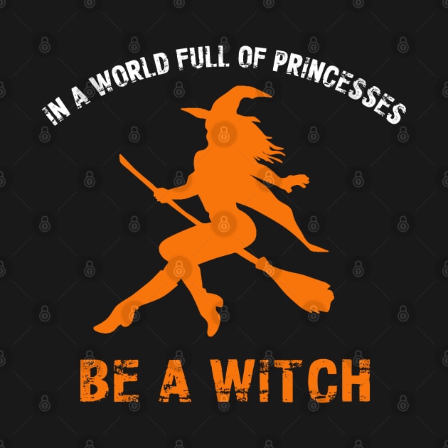 Halloween Gift, In A World Full Of Princesses Be A Witch by hugandmug