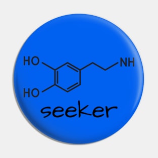 Dopamine Seeker Pin