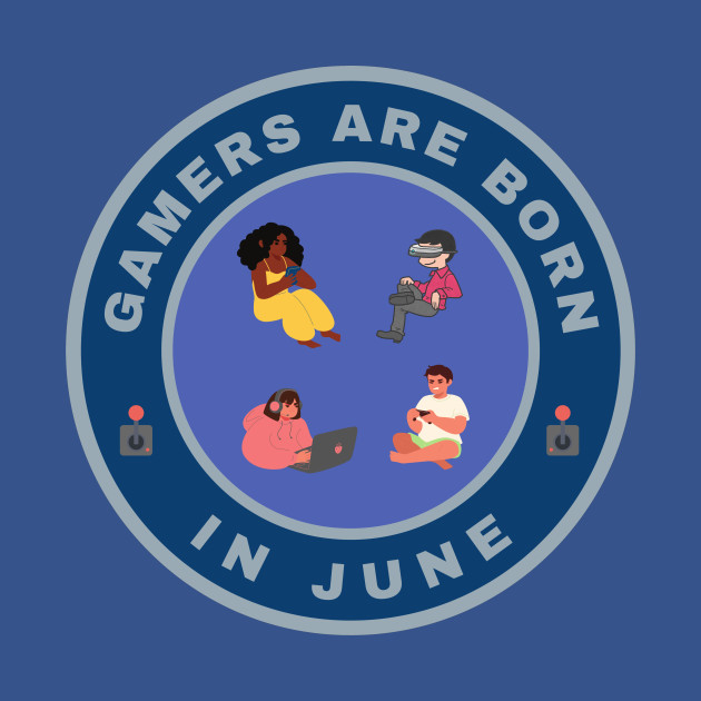 Gamers are born in June alternate design - Gamers Are Born In June - T-Shirt