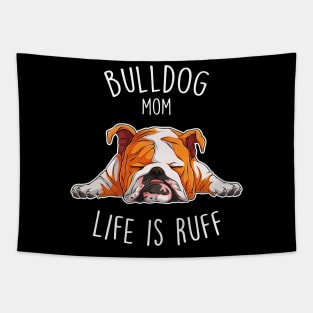 English Bulldog Mom Dog Ruff Life Tapestry