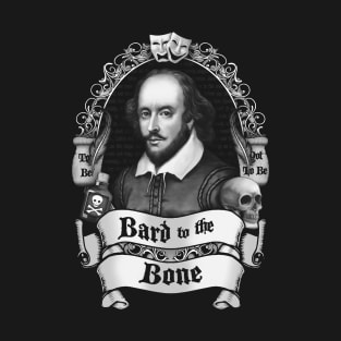 Bard to the Bone T-Shirt