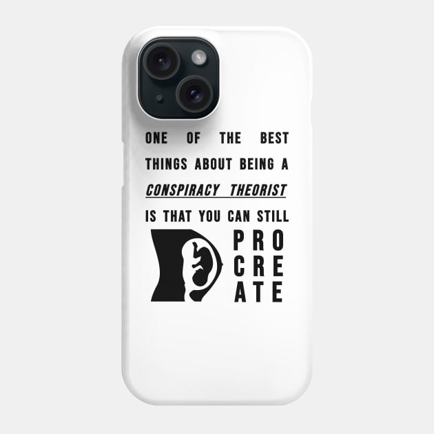 Conspiracy Theorists - Can Still Procreate Phone Case by BubbleMench