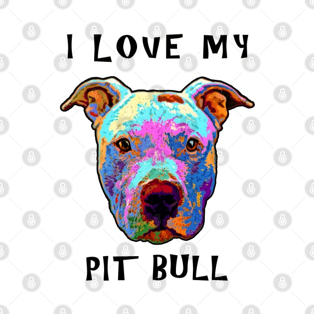 I Love My Pit Bull by marengo