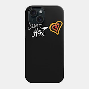Start here with your heart (Dark) Phone Case