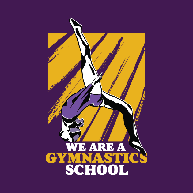 We Are a Gymnastics School // Funny Purple and Gold Gymnast by SLAG_Creative