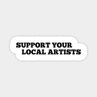 Support Your Local Artists Magnet