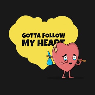 Gotta Follow My heart, Anti-Valentine Heart T-Shirt