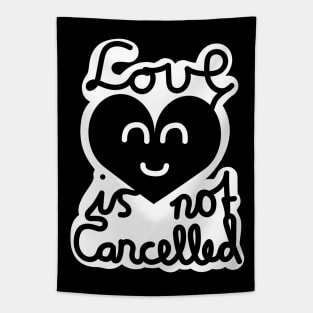 Love Is Not Cancelled (Black) Tapestry