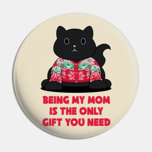 being my mom is the only gift you need Pin