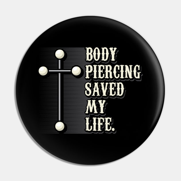 Body Piercing Saved My Life I Christianity I Jesus Pin by Shirtjaeger