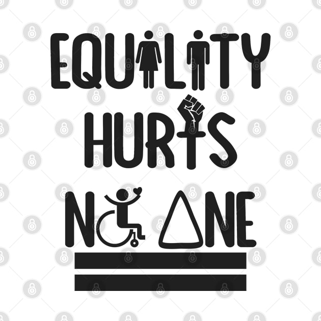 Equality Hurts No One by JPDesigns