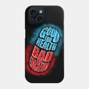 Good For Health Bad For Education - Akira Pill Phone Case