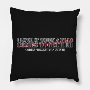 I love it when a plan comes together Pillow