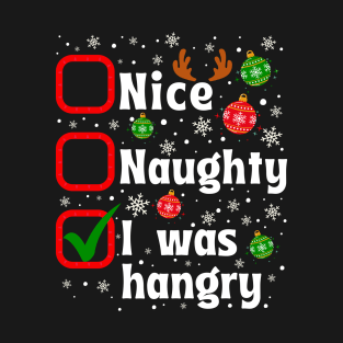 Nice Naughty I was hangry Christmas List - Family Matching T-Shirt