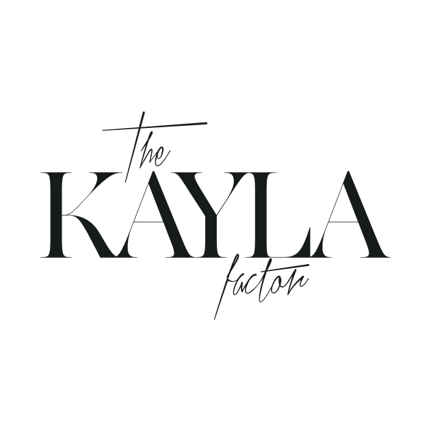 The Kayla Factor by TheXFactor